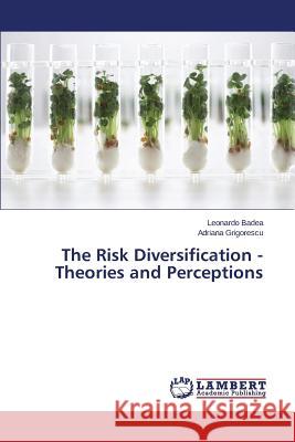 The Risk Diversification - Theories and Perceptions Badea Leonardo                           Grigorescu Adriana 9783659591174 LAP Lambert Academic Publishing - książka