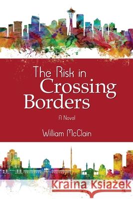 The Risk in Crossing Borders William McClain 9781735159805 Green Planet Books - książka