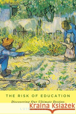 The Risk of Education: Discovering Our Ultimate Destiny Luigi Giussani 9780773557185 McGill-Queen's University Press - książka