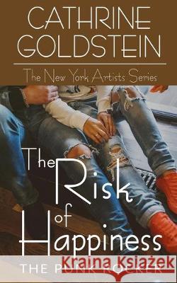 The Risk of Happiness: The Punk Rocker Cathrine Goldstein 9781509224340 Wild Rose Press - książka