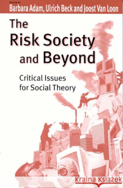 The Risk Society and Beyond: Critical Issues for Social Theory Adam, Barbara 9780761964681 SAGE PUBLICATIONS LTD - książka