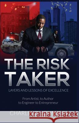 The Risk Taker: Layers and Lessons of Excellence Charles Bless Johnson 9781948748018 Networkingcomputersales.com - książka