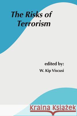 The Risks of Terrorism W. Kip Viscusi 9781441954282 Not Avail - książka
