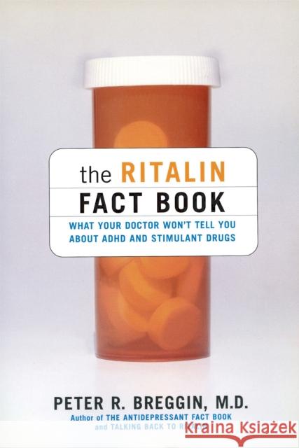 The Ritalin Fact Book: What Your Doctor Won't Tell You Peter R. Breggin 9780738204505 Perseus Books Group - książka