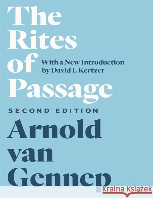 The Rites of Passage, Second Edition Arnold Va David I. Kertzer Monika B. Vizedom 9780226629490 The University of Chicago Press - książka