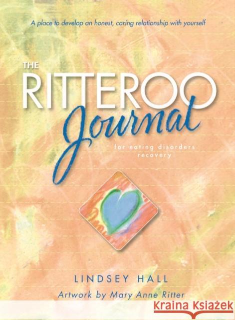 The Ritteroo Journal for Eating Disorders Recovery Lindsey Hall 9780936077772  - książka