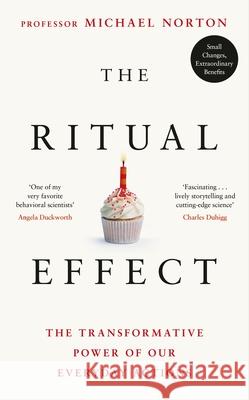 The Ritual Effect: The Transformative Power of Our Everyday Actions  9780241465431 Penguin Books Ltd - książka