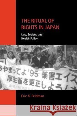 The Ritual of Rights in Japan: Law, Society, and Health Policy Feldman, Eric A. 9780521770408 Cambridge University Press - książka