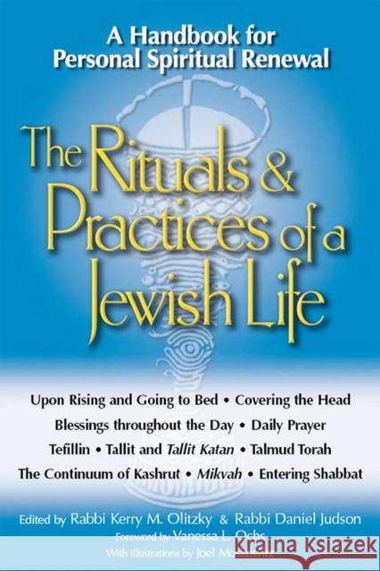 The Rituals & Practices of a Jewish Life: A Handbook for Personal Spiritual Renewal Kerry M. Olitzky Vanessa L. Ochs Daniel Judson 9781683364214 Jewish Lights Publishing - książka