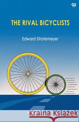 The Rival Bicyclists Edward Stratemeyer 9789371813013 Double 9 Books - książka