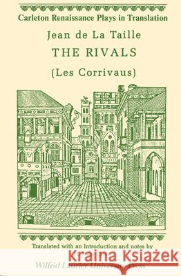The Rivals: (Les Corrivaus)  9780889201200 Wilfrid Laurier University Press - książka