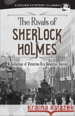 The Rivals of Sherlock Holmes: A Collection of Victorian-Era Detective Stories G. K. Chesterton Jacques Futrelle 9780486838618 Dover Publications - książka