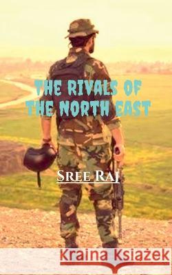 The Rivals of the North east Sree Raj 9781639742110 Notion Press, Inc. - książka