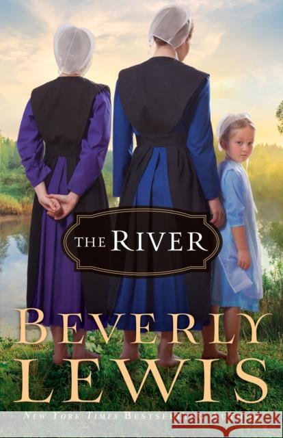 The River Beverly Lewis 9780764212451 Bethany House Publishers - książka