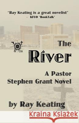 The River: A Pastor Stephen Grant Novel Ray Keating 9781499514179 Createspace - książka