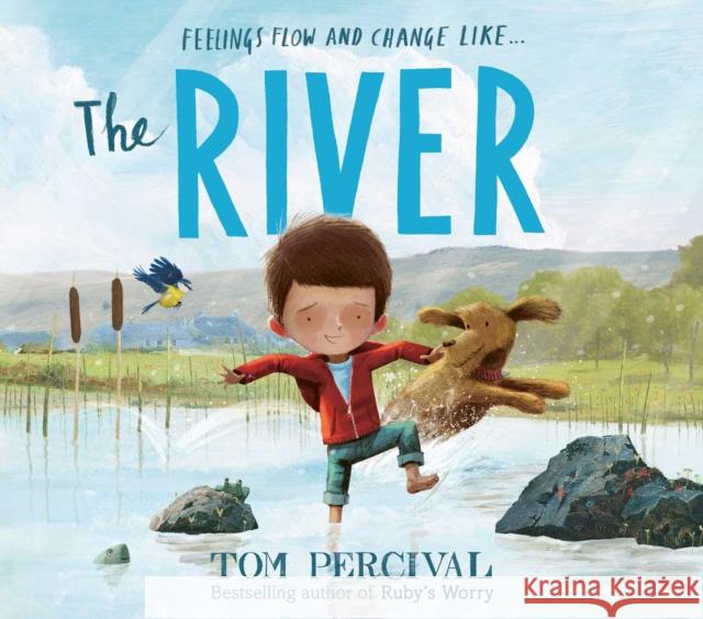 The River: a powerful book about feelings Tom Percival 9781471191329 Simon & Schuster Ltd - książka