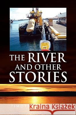 The River and Other Stories Timothy Lee Adams 9781441501899 Xlibris Corporation - książka