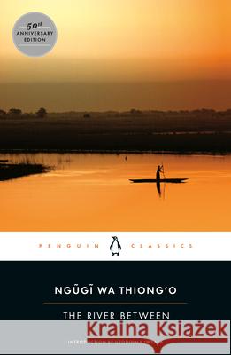 The River Between Ngugi Wa Thiong'o Uzodinma Iweala 9780143107491 Penguin Books - książka
