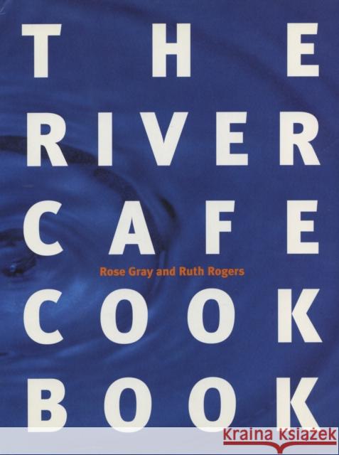 The River Cafe Cookbook Ruth Rogers 9780091812553 Ebury Publishing - książka