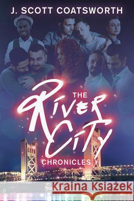 The River City Chronicles J. Scott Coatsworth 9781724198815 Independently Published - książka