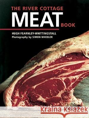 The River Cottage Meat Book: [A Cookbook] Fearnley-Whittingstall, Hugh 9781580088435 Ten Speed Press - książka