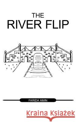 The River Flip Farida Amin 9781425963651 Authorhouse - książka