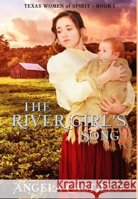 The River Girl's song Angela Castillo 9781953419125 Angela Castillo - książka