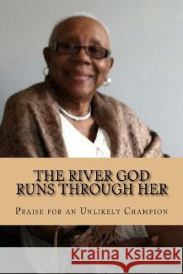 The River God Runs Through Her: Praise for an Unlikely Champion Doris Wellington Sharon Wellingto 9781519615299 Createspace Independent Publishing Platform - książka