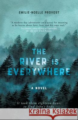 The River is Everywhere Emilie-Noelle Provost 9780645436532 Vine Leaves Press - książka