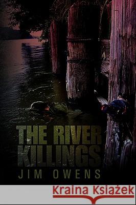 The River Killings Jim Owens 9781436348485 Not Avail - książka