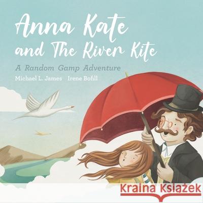 The River Kite: A Random Gamp Adventure Michael Lee James, Irene Bofill 9798218094805 R. R. Bowker - książka