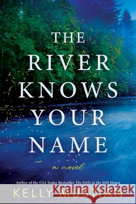 The River Knows Your Name Kelly Mustian 9781464230363 Sourcebooks Landmark - książka