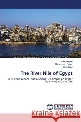 The River Nile of Egypt Hegazi Nabil                             Fayez Mohammed                           Ali Sayeda 9783659489433 LAP Lambert Academic Publishing - książka