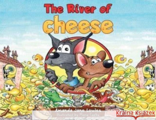 The River of Cheese Amanda Jane Lowles 9781838759742 Pegasus Elliot Mackenzie Publishers - książka