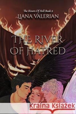 The River of Hatred: The Rivers of Hell 2: Alternate Cover Edition Liana Valerian 9789610726807 Self-Published L. Valerian - książka