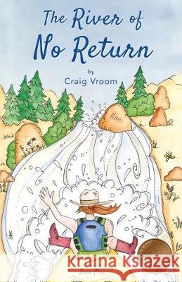 The River of No Return: A Lucky Penny Rafting Adventure Craig Vroom Jenn Chic 9781941420478 Sharlie Adventures - książka