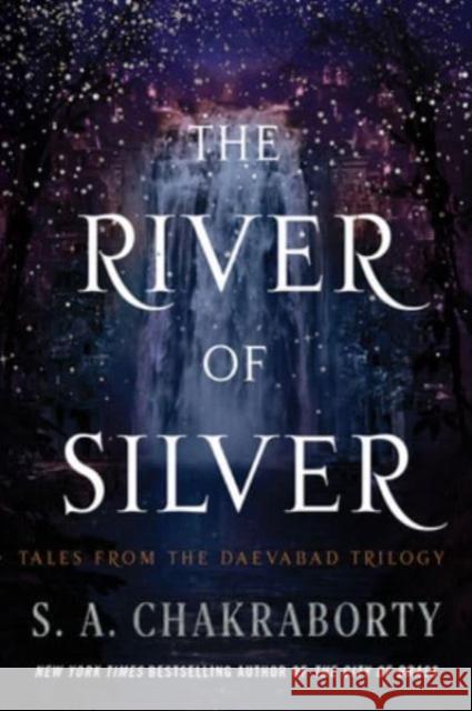 The River of Silver: Tales from the Daevabad Trilogy S. A. Chakraborty 9780063233911 HarperCollins - książka