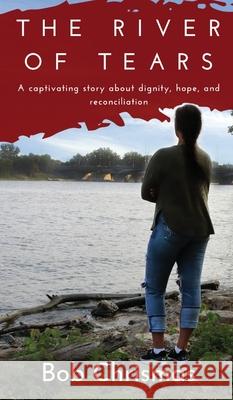 The River of Tears Bob Chrismas 9781645042129 Dio Press Inc - książka