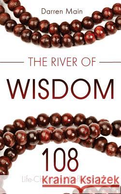 The River of Wisdom: Reflections on Yoga, Meditation, and Mindful Living Darren Main 9781517004552 Createspace - książka