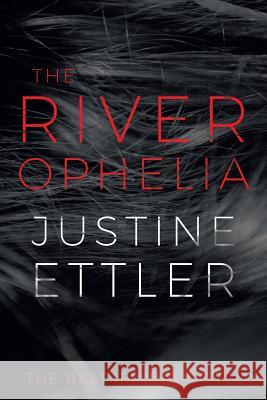 The River Ophelia Justine Ettler 9781925579376 Justine Ettler - książka
