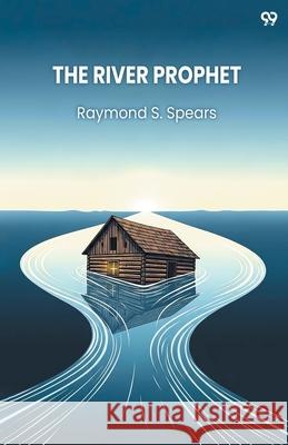 The River Prophet Raymond S. Spears 9789371813365 Double 9 Books - książka