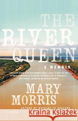 The River Queen: A Memoir Morris, Mary 9780312427894 Picador USA - książka