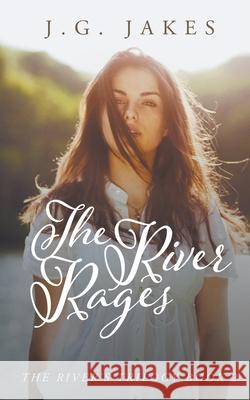 The River Rages J G Jakes 9781647343033 Ckn Christian Publishing - książka