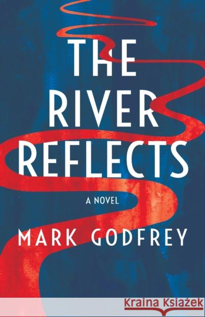 The River Reflects Mark Godfrey 9781788649124 Cinnamon Press - książka