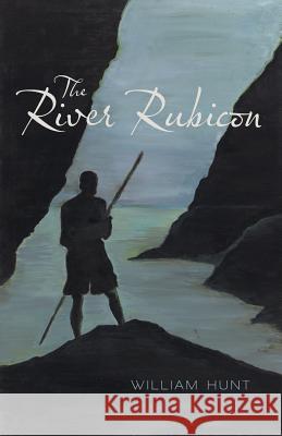 The River Rubicon William Hunt 9781475979190 iUniverse.com - książka