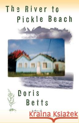 The River to Pickle Beach Doris Betts 9780684818603 Simon & Schuster - książka