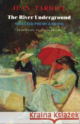 The River Underground: Selected Poems & Prose Jean Tardieu David Kelley Pablo Picasso 9781852240998 Bloodaxe Books - książka