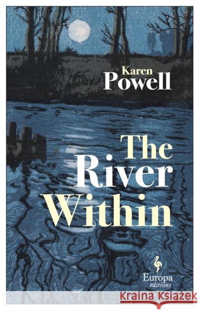 The River Within Karen Powell 9781787702165 Europa Editions (UK) Ltd - książka