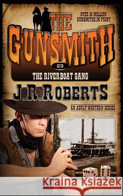 The Riverboat Gang J. R. Roberts 9781612326269 Speaking Volumes LLC - książka