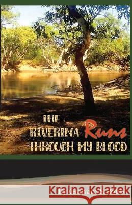 The Riverina Runs Through My Blood Graham S Robb Cynthia Bacon  9780648288206 Nenge Books - książka